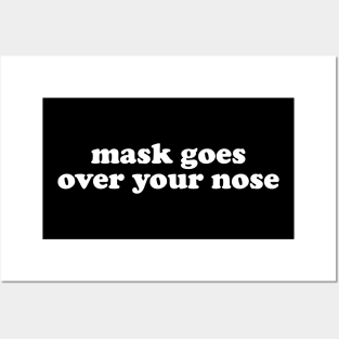 Mask Goes Over Your Nose Friendly Reminder Posters and Art